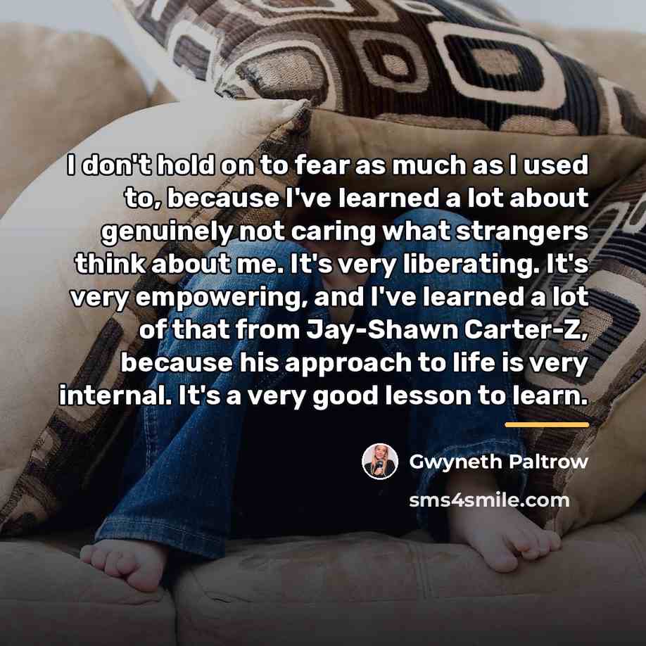 “I don't hold on to fear as much as I…” quote by Gwyneth Paltrow
