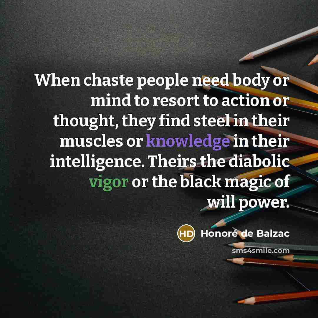 “When chaste people need body or mind to resort to…” quote by Honore de Balzac
