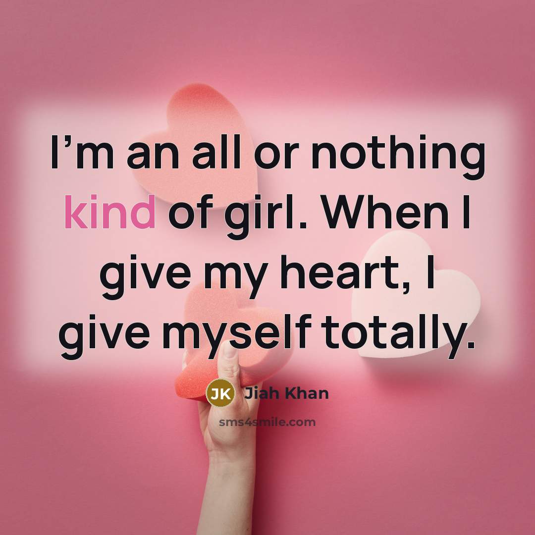 “I'm an all or nothing kind of girl. When I…” quote by Jiah Khan