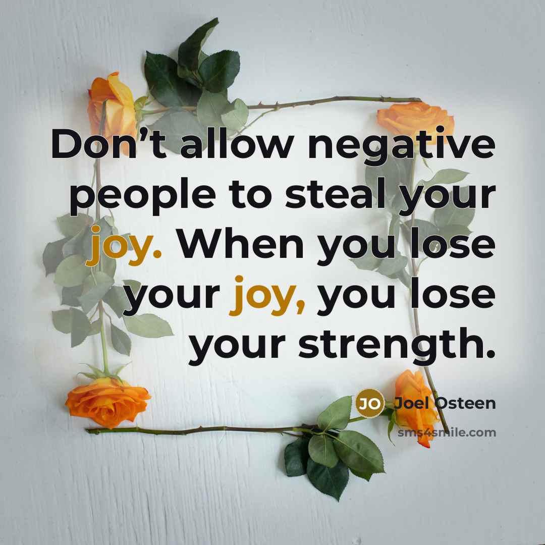 “Don’t allow negative people to steal your joy. When you…” quote by Joel Osteen