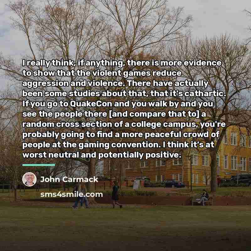 “I really think, if anything, there is more evidence to…” quote by John Carmack