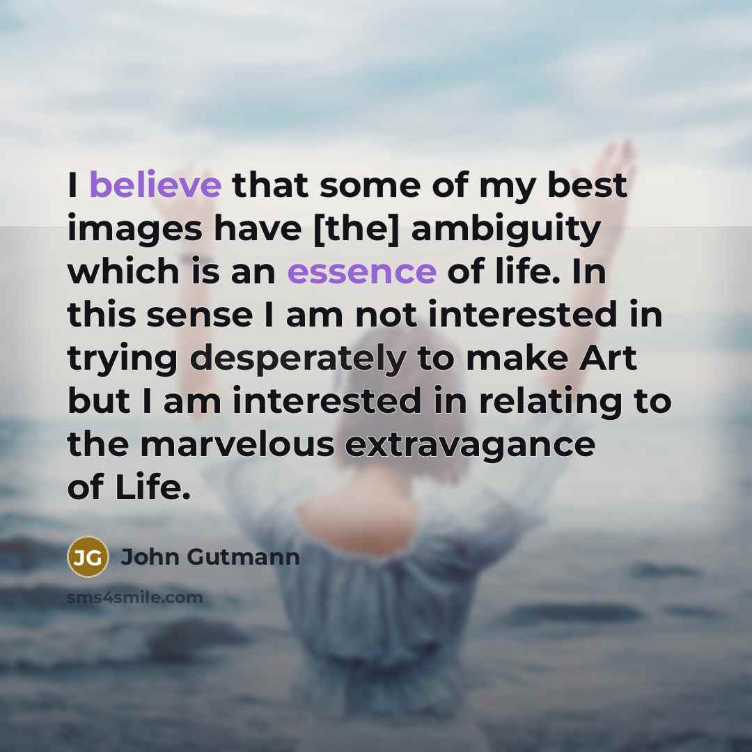 “I believe that some of my best images have [the]…” quote by John Gutmann