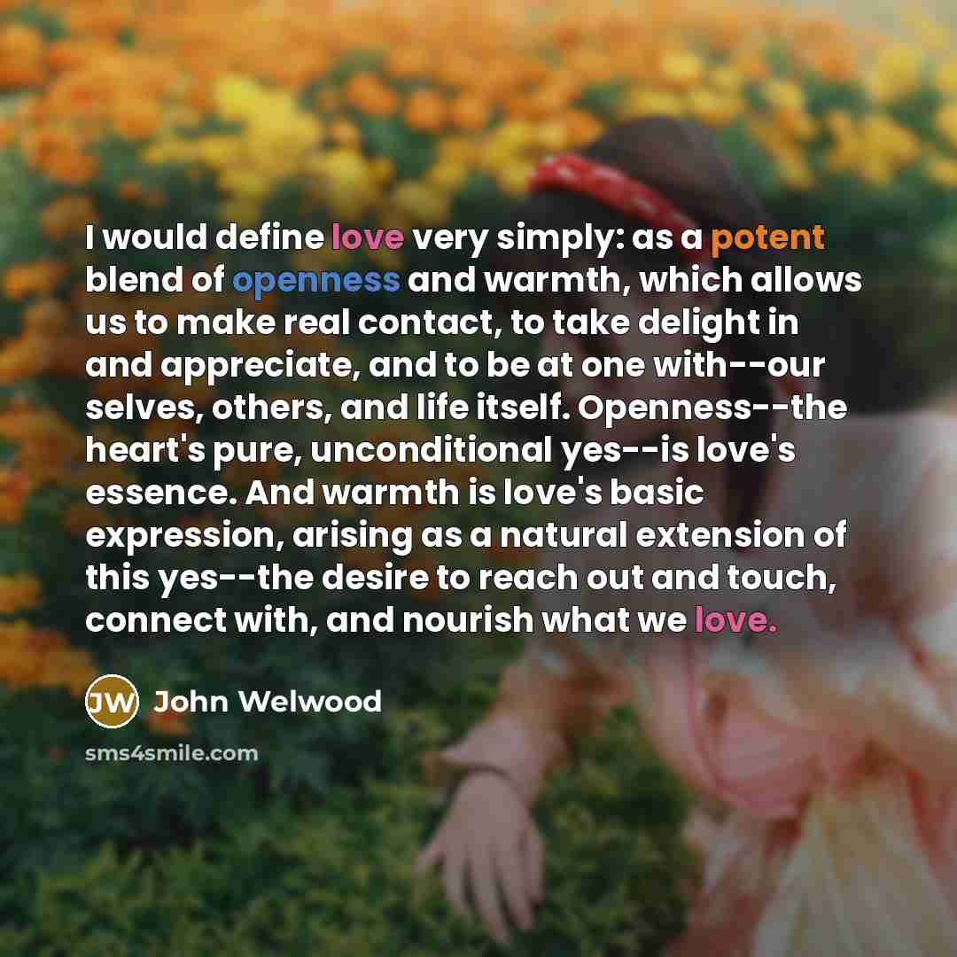 “I would define love very simply: as a potent blend…” quote by John Welwood