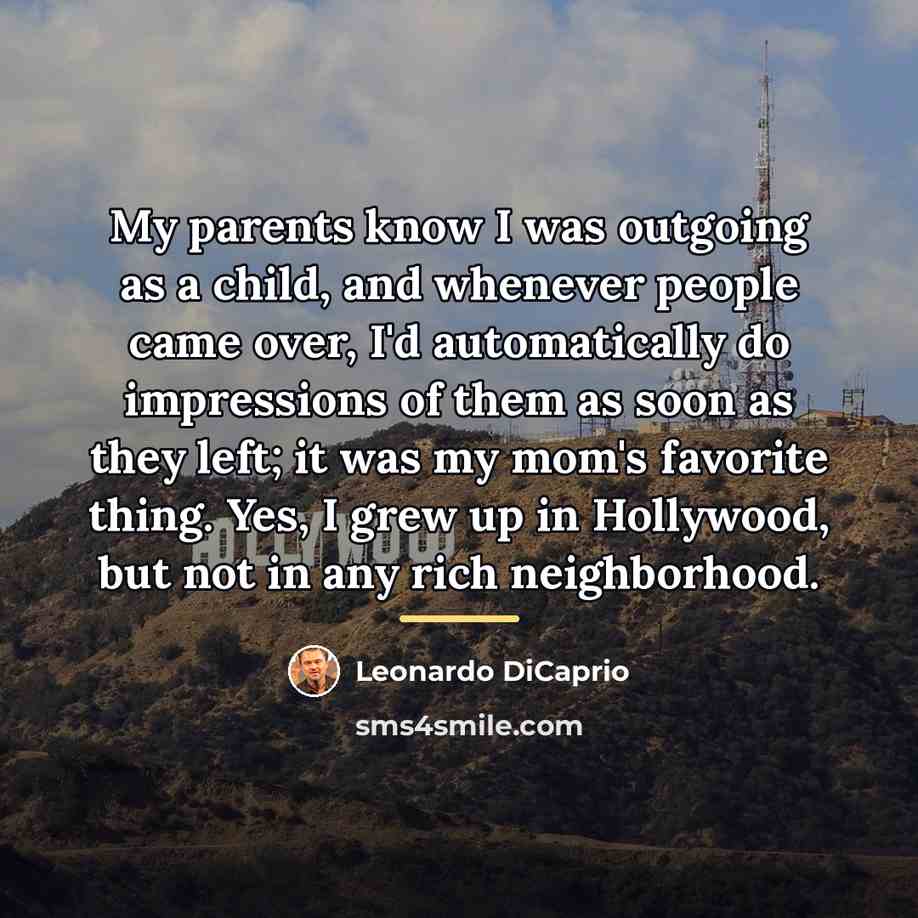 “My parents know I was outgoing as a child, and…” quote by Leonardo DiCaprio