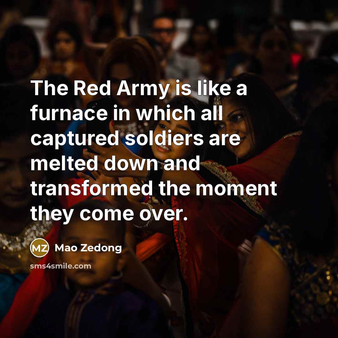 “The Red Army is like a furnace in which all…” quote by Mao Zedong