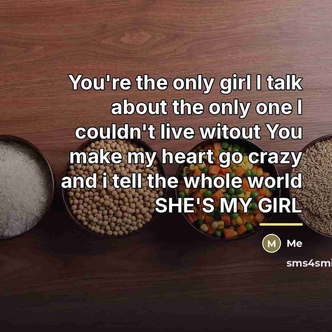 “You're the only girl I talk about the only one…” quote by ME