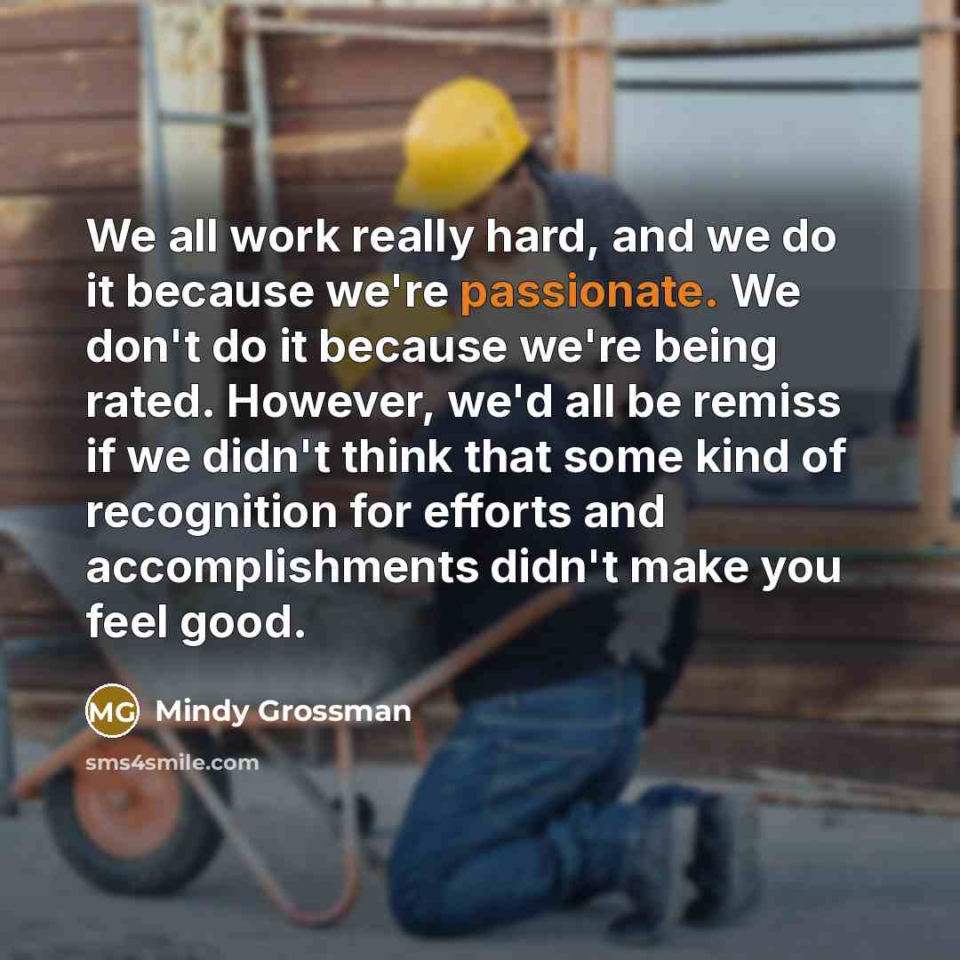 “We all work really hard, and we do it because…” quote by Mindy Grossman