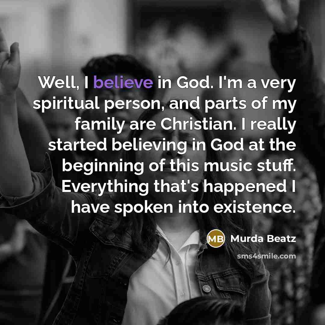 “Well, I believe in God. I'm a very spiritual person,…” quote by Murda Beatz
