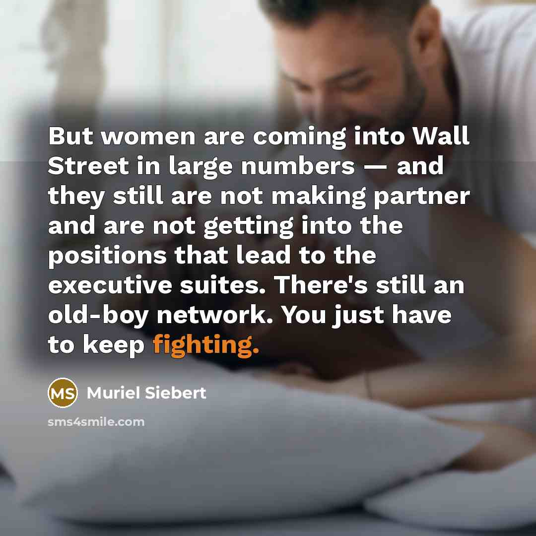 “But women are coming into Wall Street in large numbers…” quote by Muriel Siebert