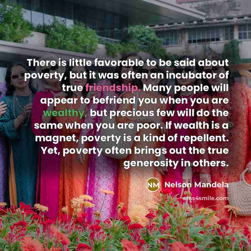 “There is little favorable to be said about poverty, but…” quote by Nelson Mandela