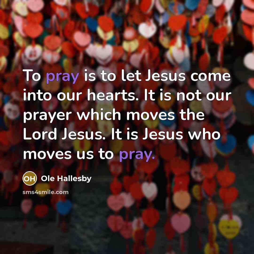 “To pray is to let Jesus come into our hearts.…” quote by Ole Hallesby