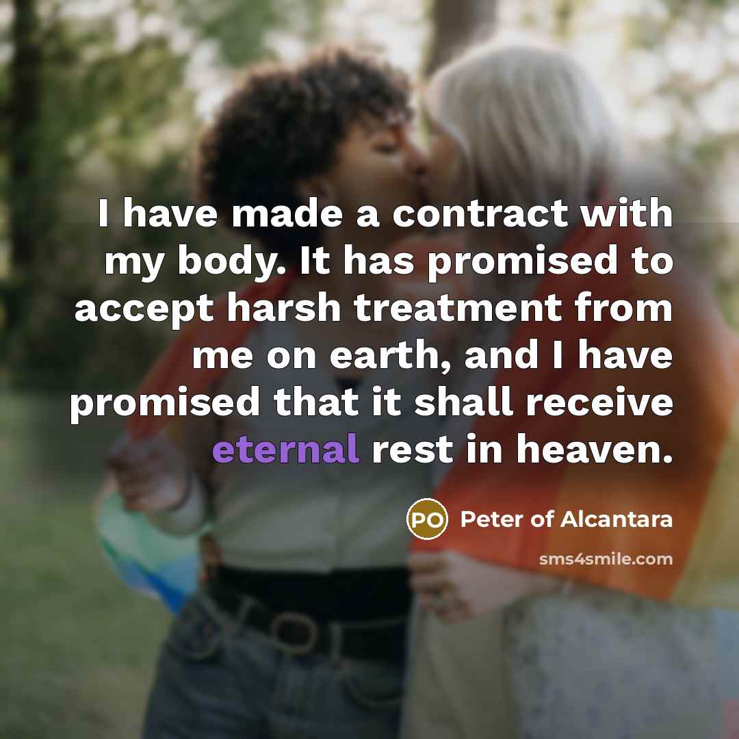 “I have made a contract with my body. It has…” quote by Peter of Alcantara
