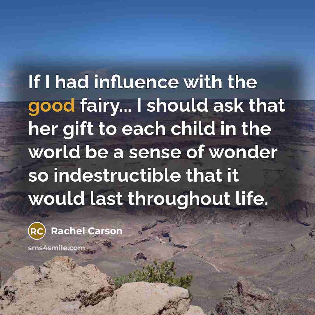 “If I had influence with the good fairy... I should…” quote by Rachel Carson