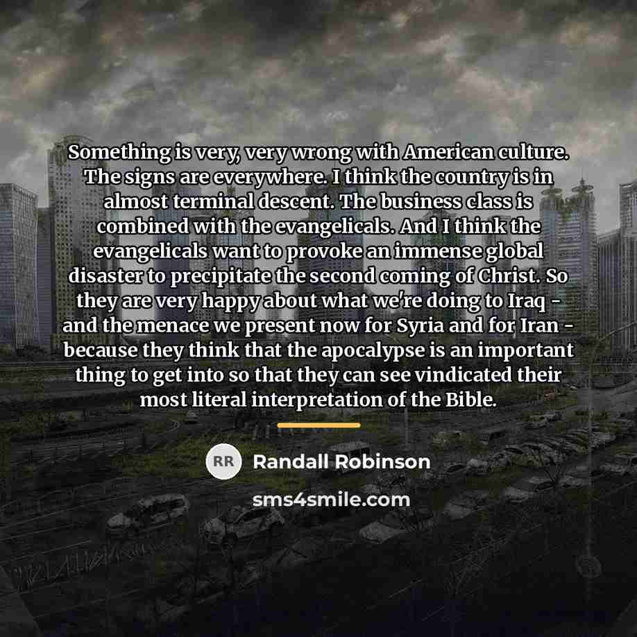 “Something is very, very wrong with American culture. The signs…” quote by Randall Robinson