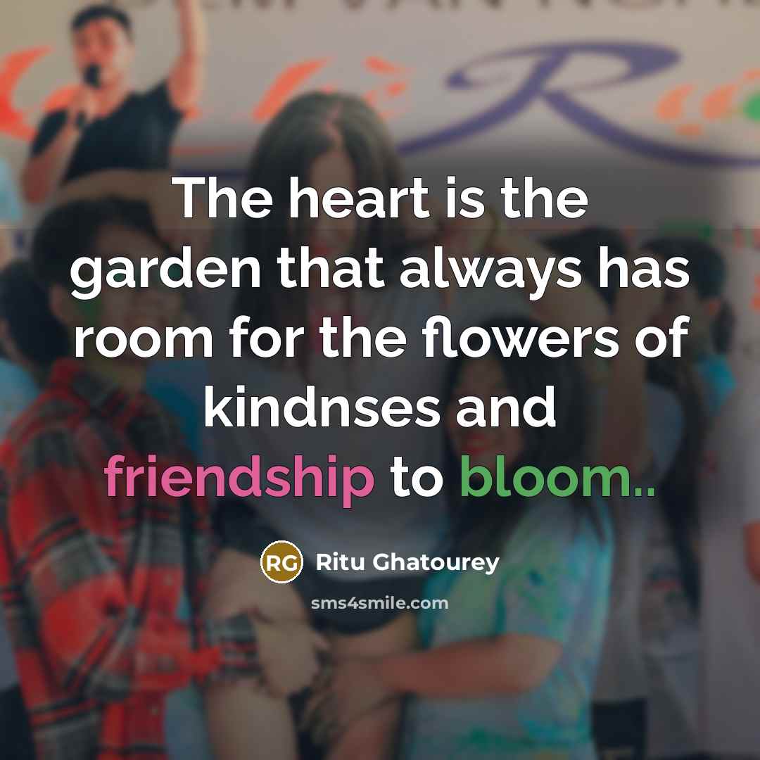 “The heart is the garden that always has room for…” quote by Ritu Ghatourey