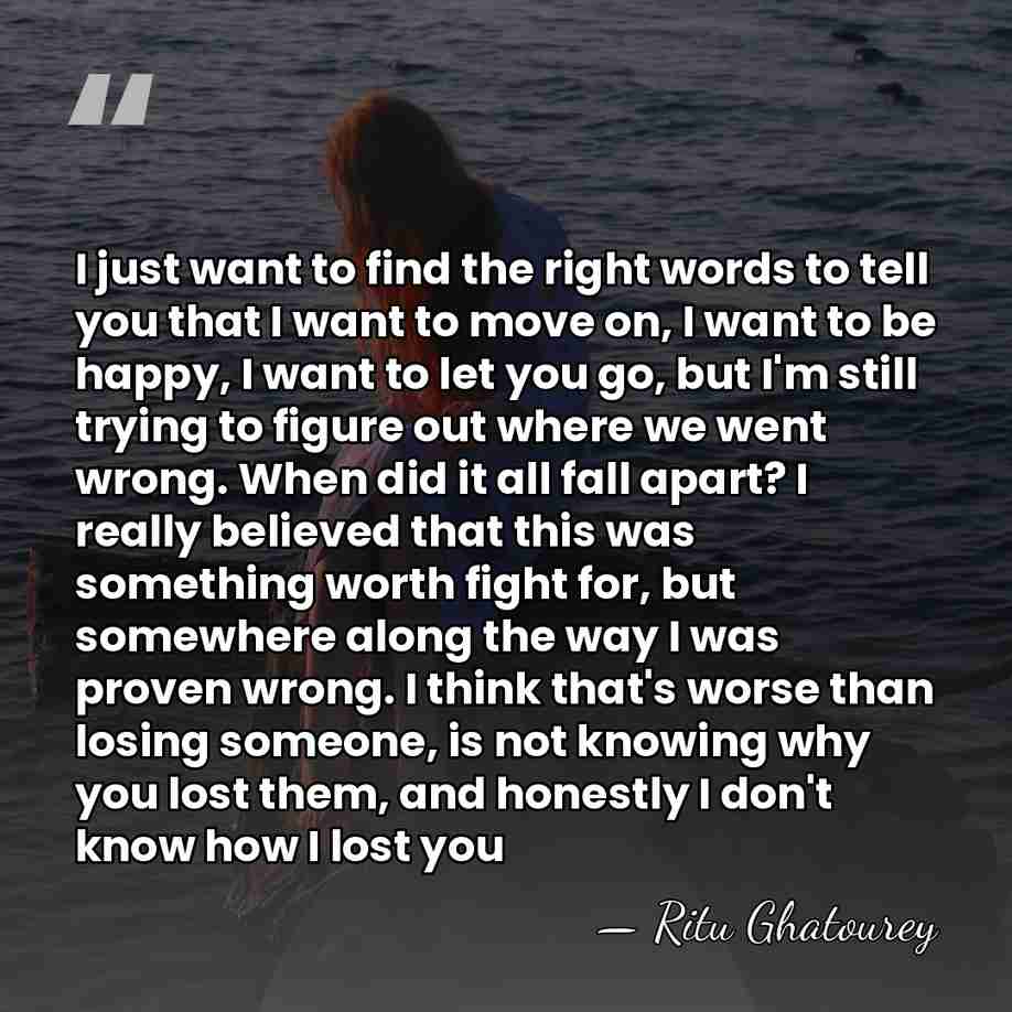 I just want to find the right words to tell you that&hellip; - Ritu Ghatourey