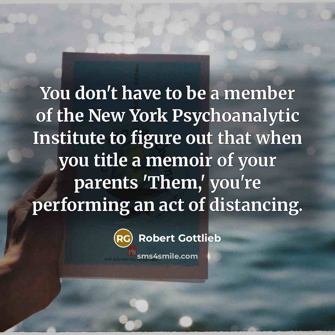 “You don't have to be a member of the New…” quote by Robert Gottlieb