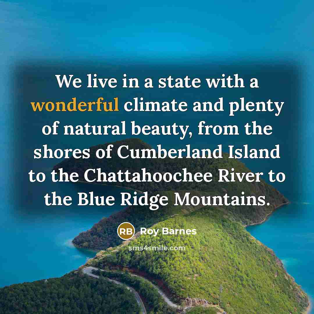 “We live in a state with a wonderful climate and…” quote by Roy Barnes