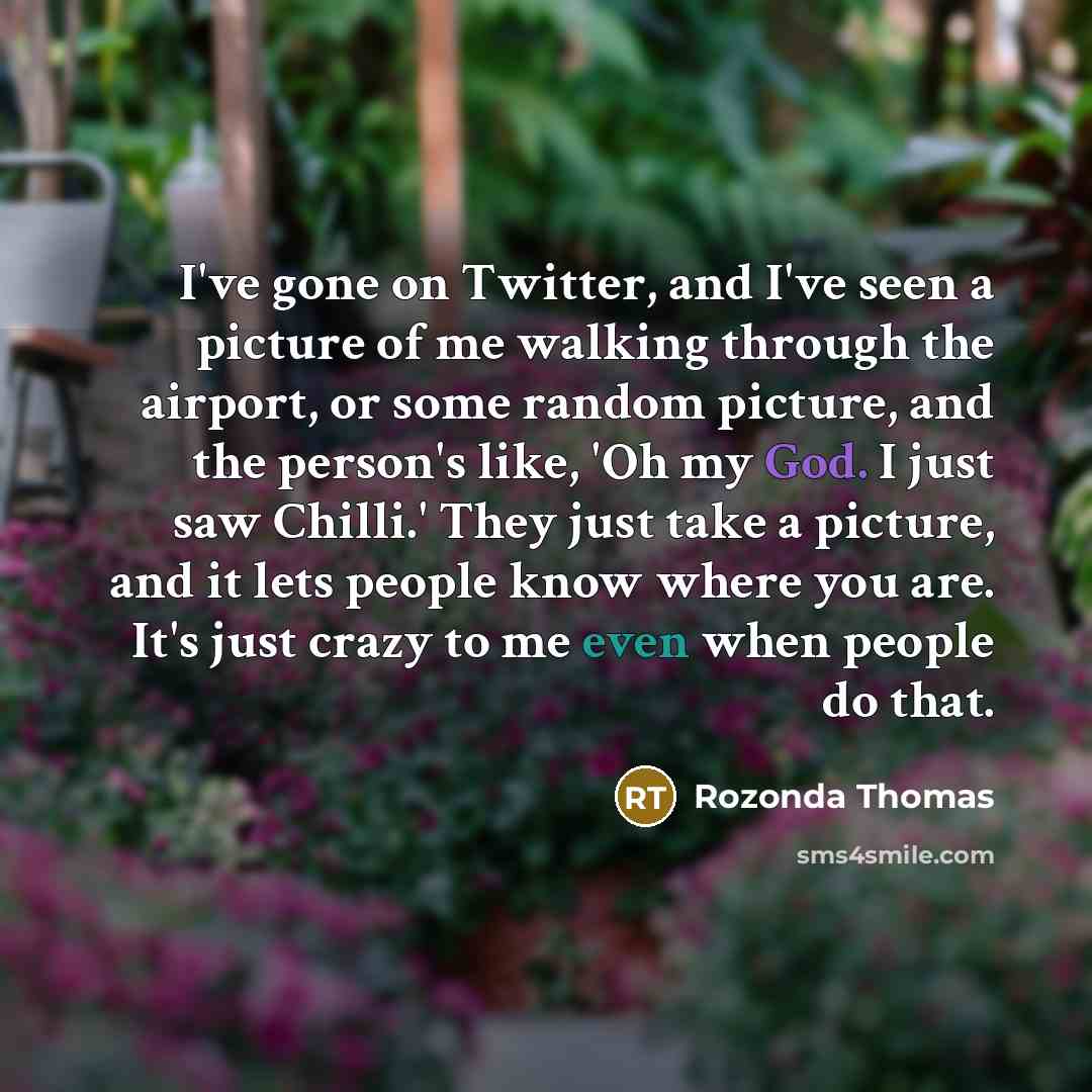 “I've gone on Twitter, and I've seen a picture of…” quote by Rozonda Thomas
