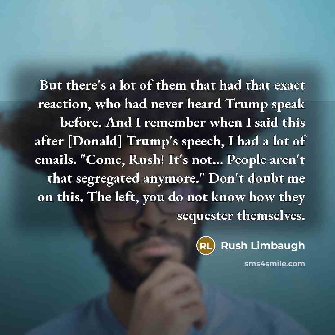 “But there's a lot of them that had that exact…” quote by Rush Limbaugh