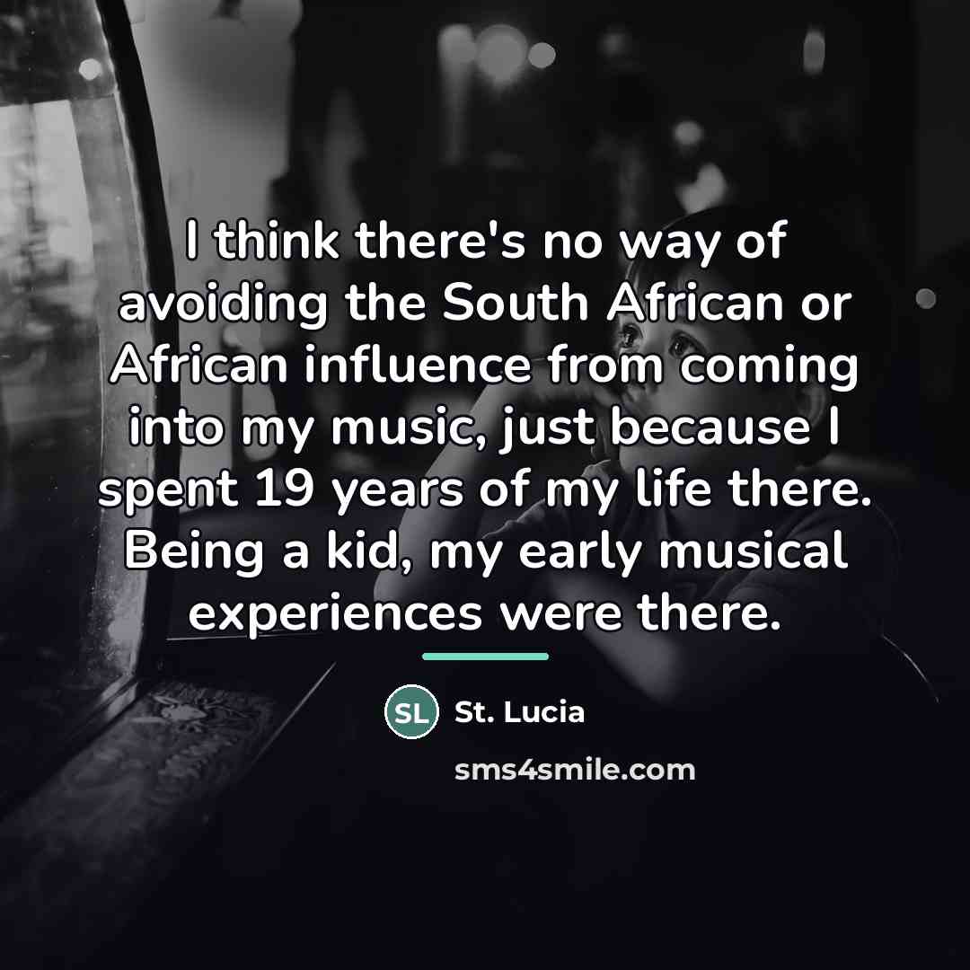 “I think there's no way of avoiding the South African…” quote by St. Lucia