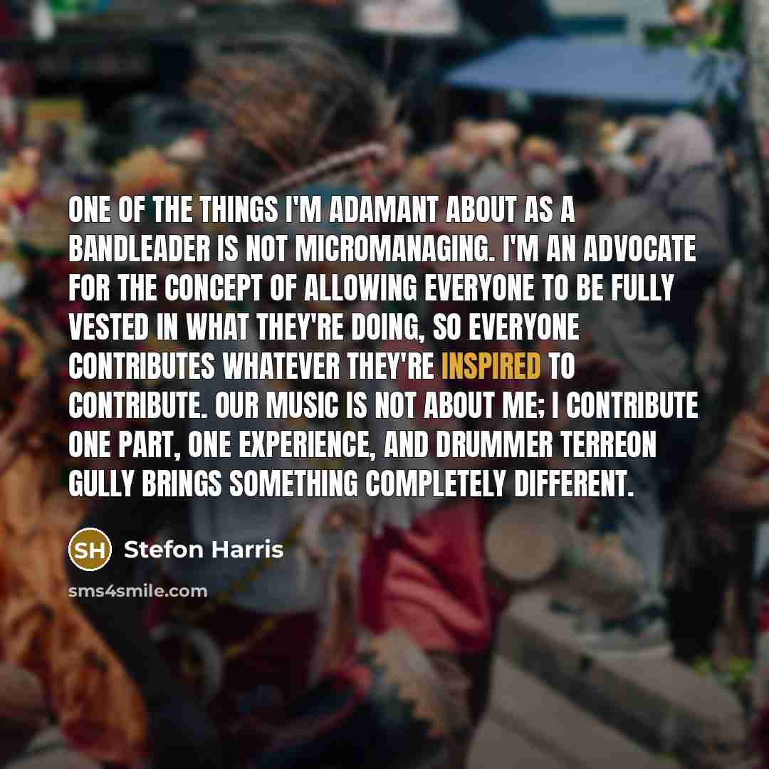 “One of the things I'm adamant about as a bandleader…” quote by Stefon Harris