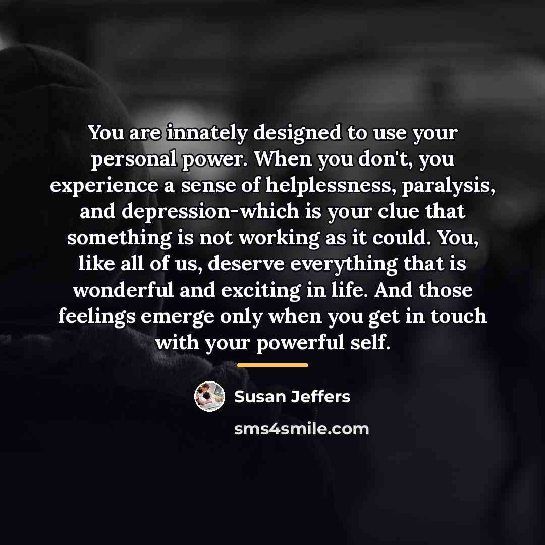 “You are innately designed to use your personal power. When…” quote by Susan Jeffers