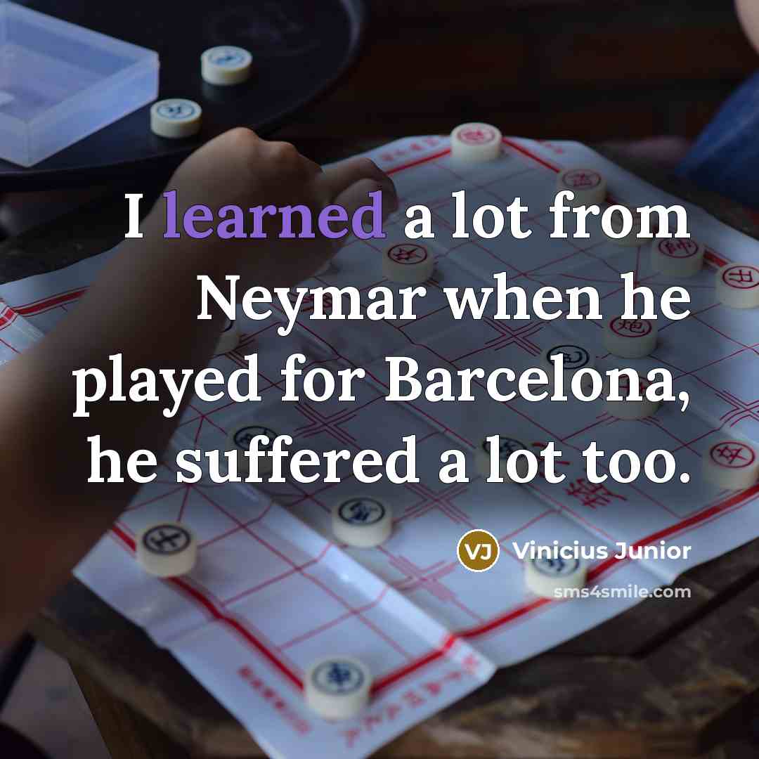 “I learned a lot from Neymar when he played for…” quote by Vinicius Junior