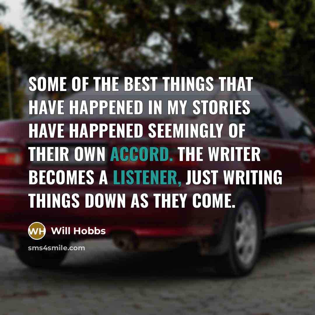 “Some of the best things that have happened in my…” quote by Will Hobbs
