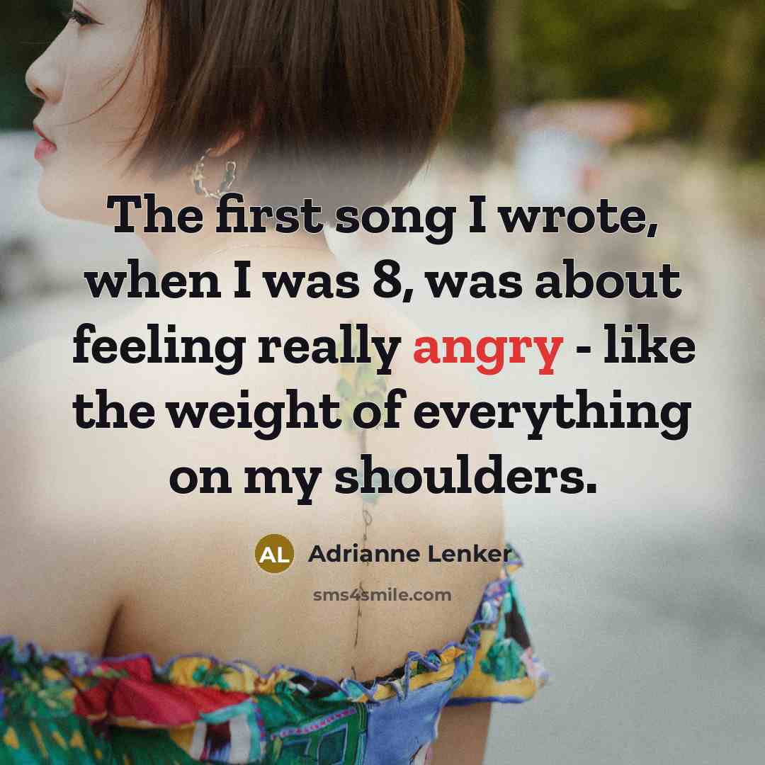 “The first song I wrote, when I was 8, was…” quote by Adrianne Lenker