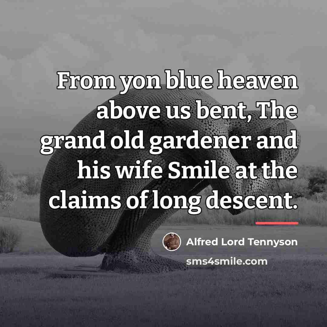“From yon blue heaven above us bent, The grand old…” quote by Alfred Lord Tennyson