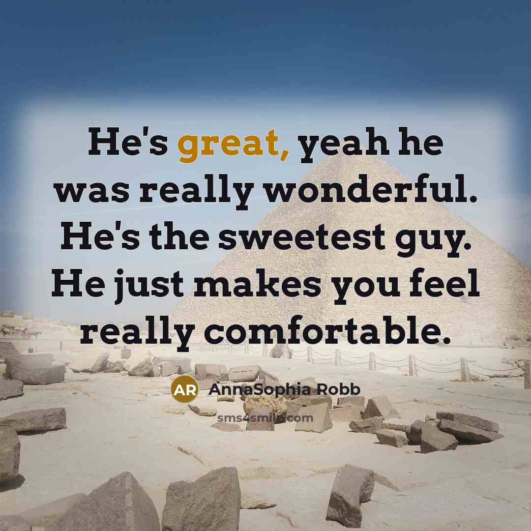 “He's great, yeah he was really wonderful. He's the sweetest…” quote by AnnaSophia Robb