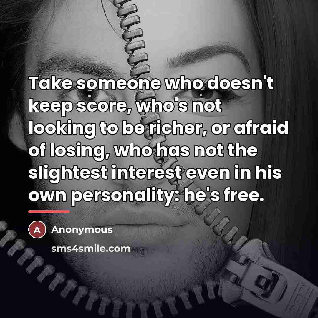 “Take someone who doesn't keep score, who's not looking to…” quote by Anonymous