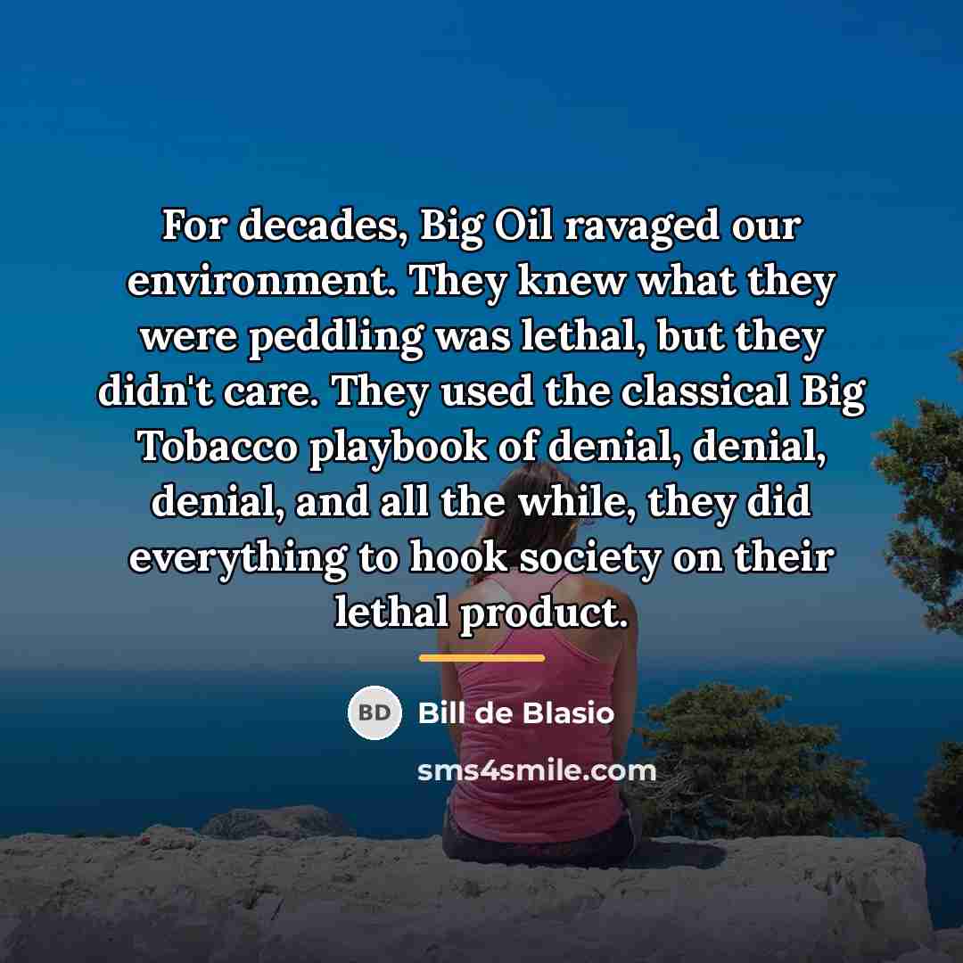 “For decades, Big Oil ravaged our environment. They knew what…” quote by Bill de Blasio
