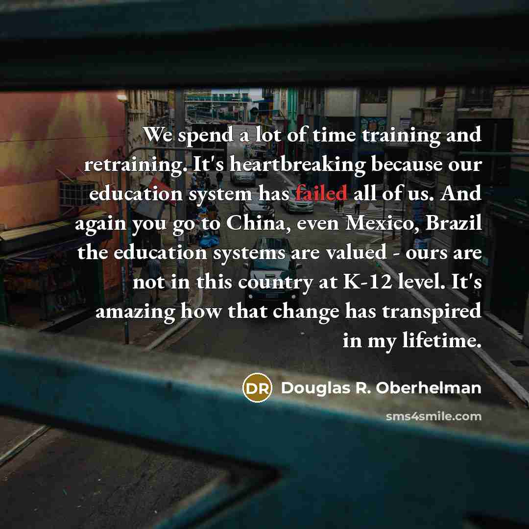 “We spend a lot of time training and retraining. It's…” quote by Douglas R. Oberhelman