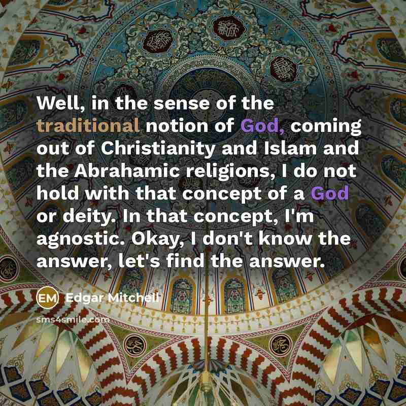 “Well, in the sense of the traditional notion of God,…” quote by Edgar Mitchell