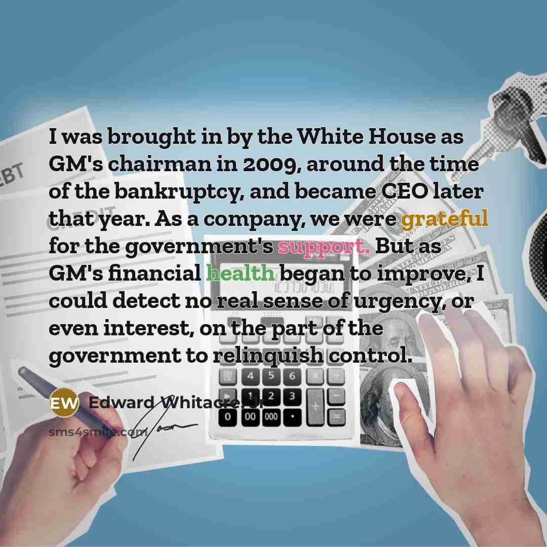 “I was brought in by the White House as GM's…” quote by Edward Whitacre, Jr