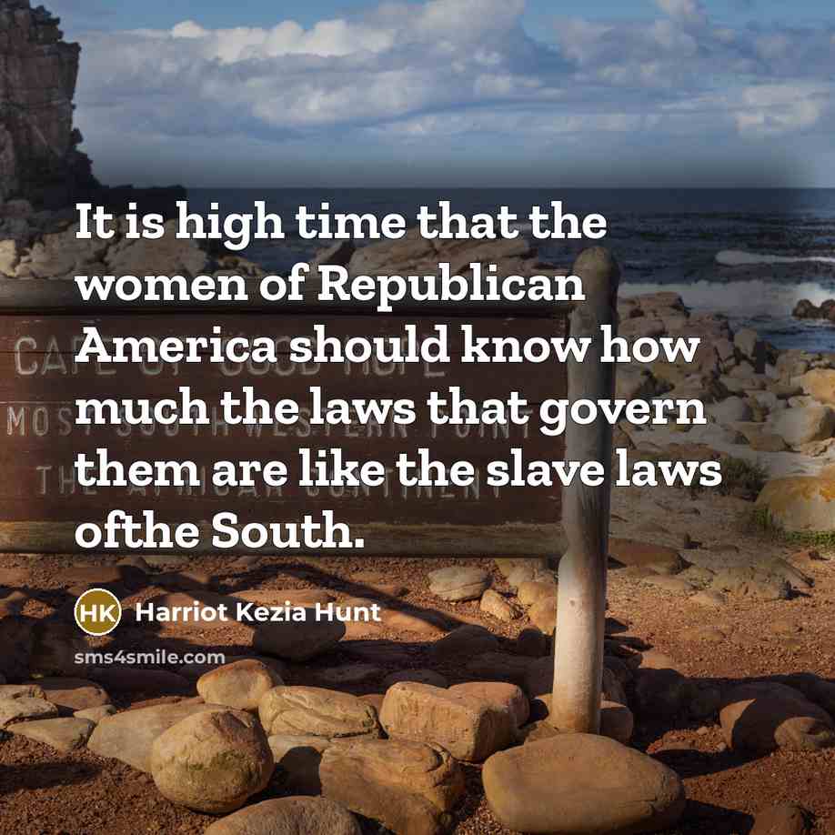 “It is high time that the women of Republican America…” quote by Harriot Kezia Hunt