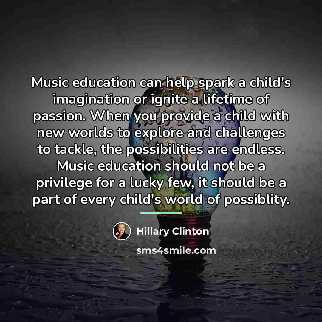“Music education can help spark a child's imagination or ignite…” quote by Hillary Clinton