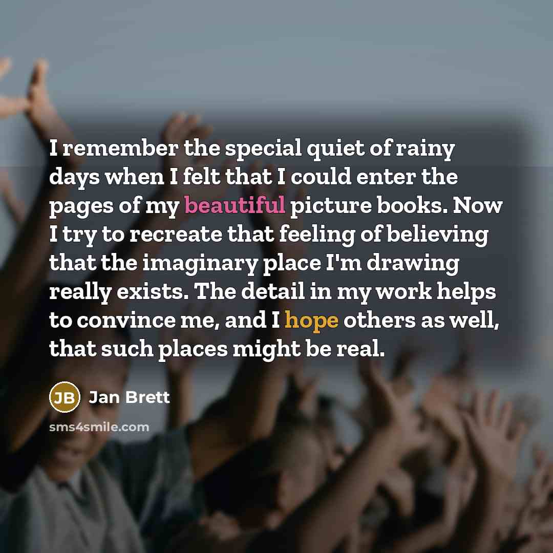 “I remember the special quiet of rainy days when I…” quote by Jan Brett