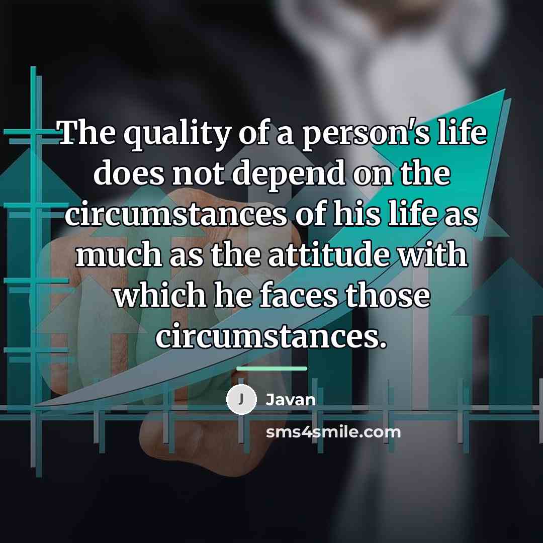 “The quality of a person's life does not depend on…” quote by Javan