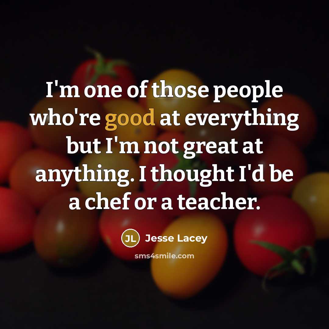 “I'm one of those people who're good at everything but…” quote by Jesse Lacey
