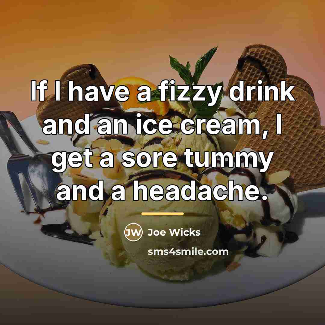 “If I have a fizzy drink and an ice cream,…” quote by Joe Wicks