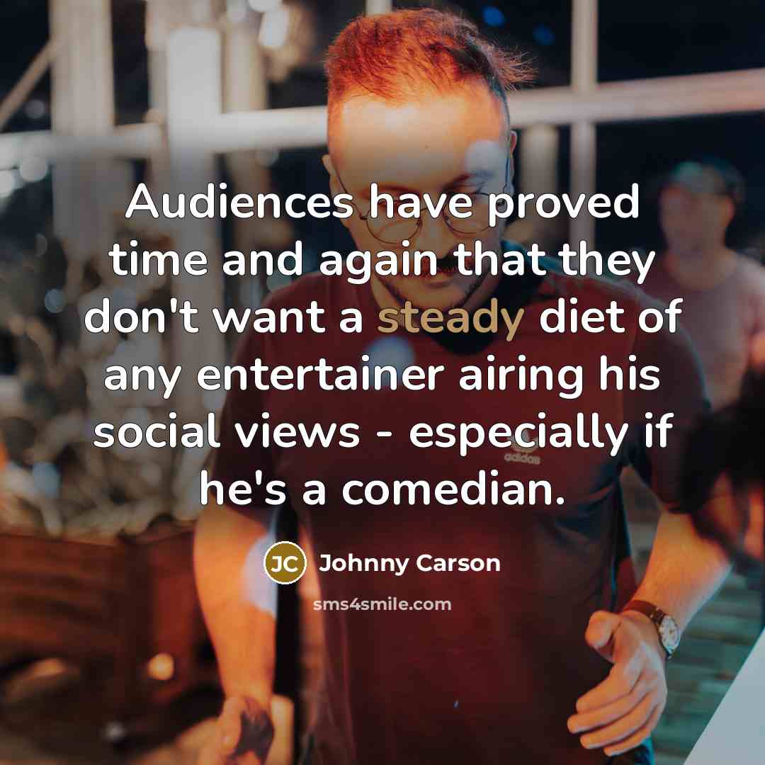 “Audiences have proved time and again that they don't want…” quote by Johnny Carson