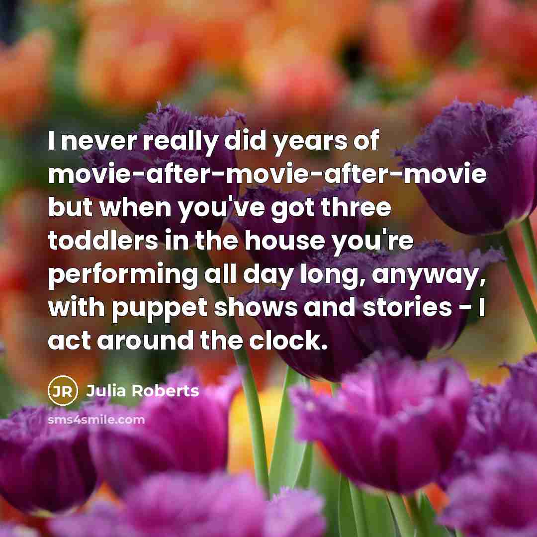 “I never really did years of movie-after-movie-after-movie but when you've…” quote by Julia Roberts