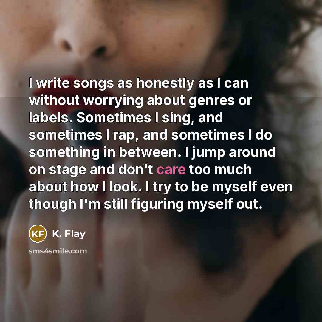 “I write songs as honestly as I can without worrying…” quote by K. Flay