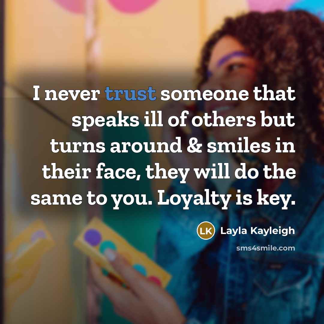 “I never trust someone that speaks ill of others but…” quote by Layla Kayleigh