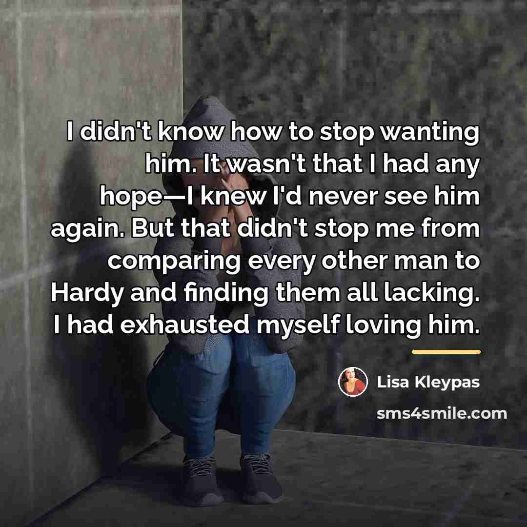 “I didn't know how to stop wanting him. It wasn't…” quote by Lisa Kleypas