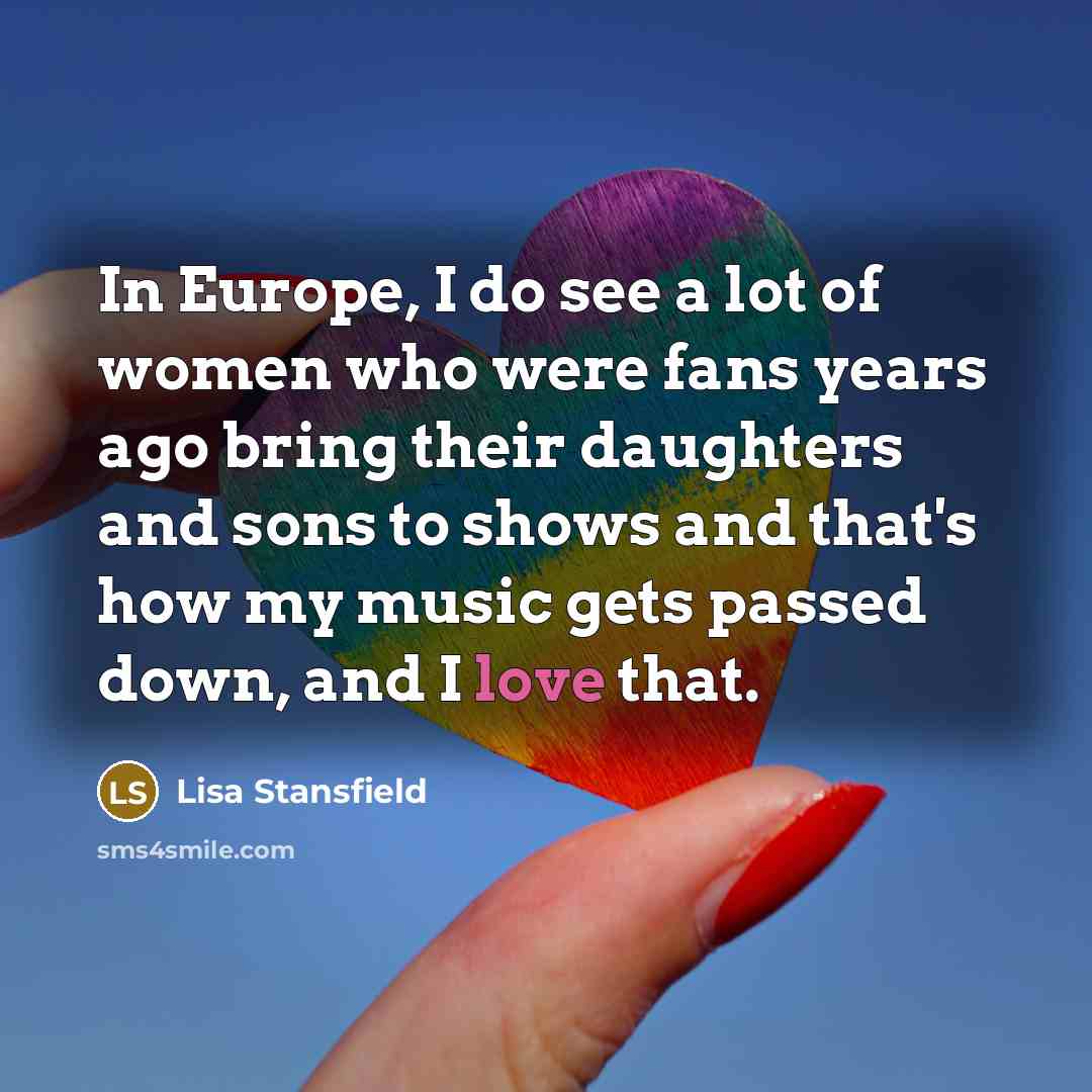“In Europe, I do see a lot of women who…” quote by Lisa Stansfield