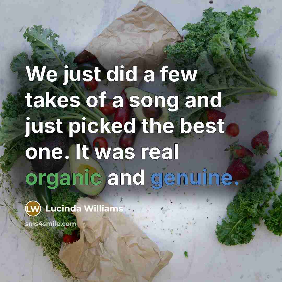 “We just did a few takes of a song and…” quote by Lucinda Williams